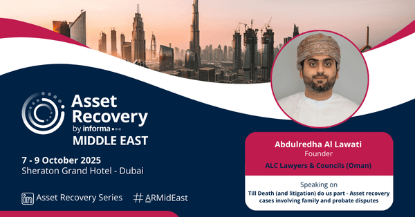 Mr. Abdulredha Al Lawati to Speak at the Asset Recovery Middle East Conference